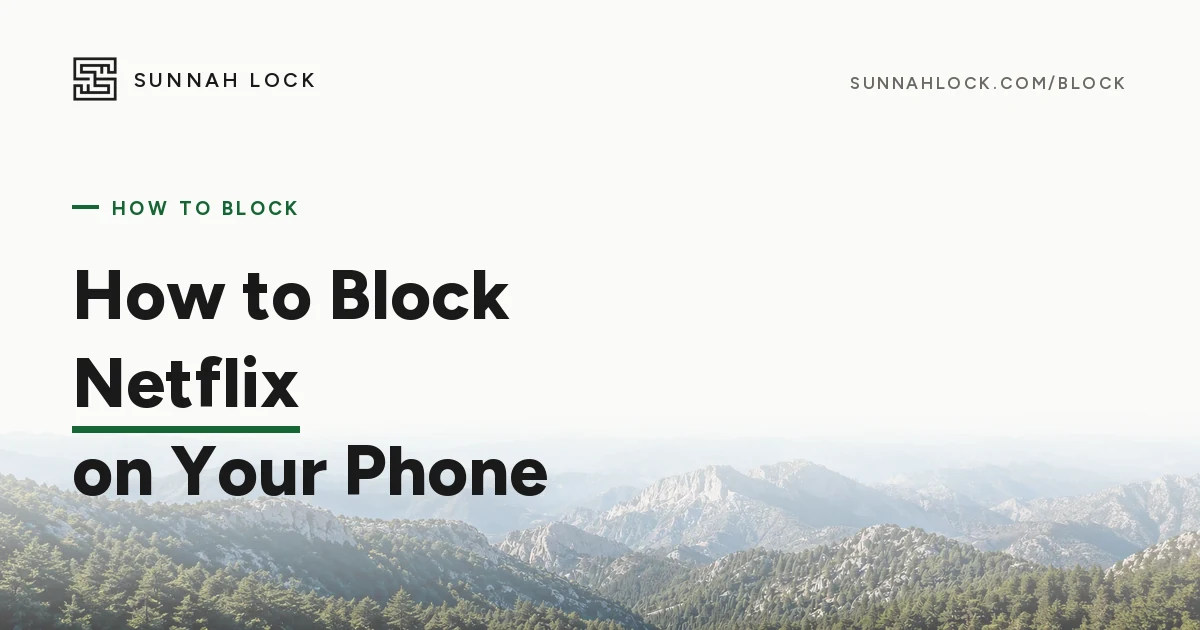 How to Block Netflix on Android and iPhone (and Stop the Late-Night Binge)