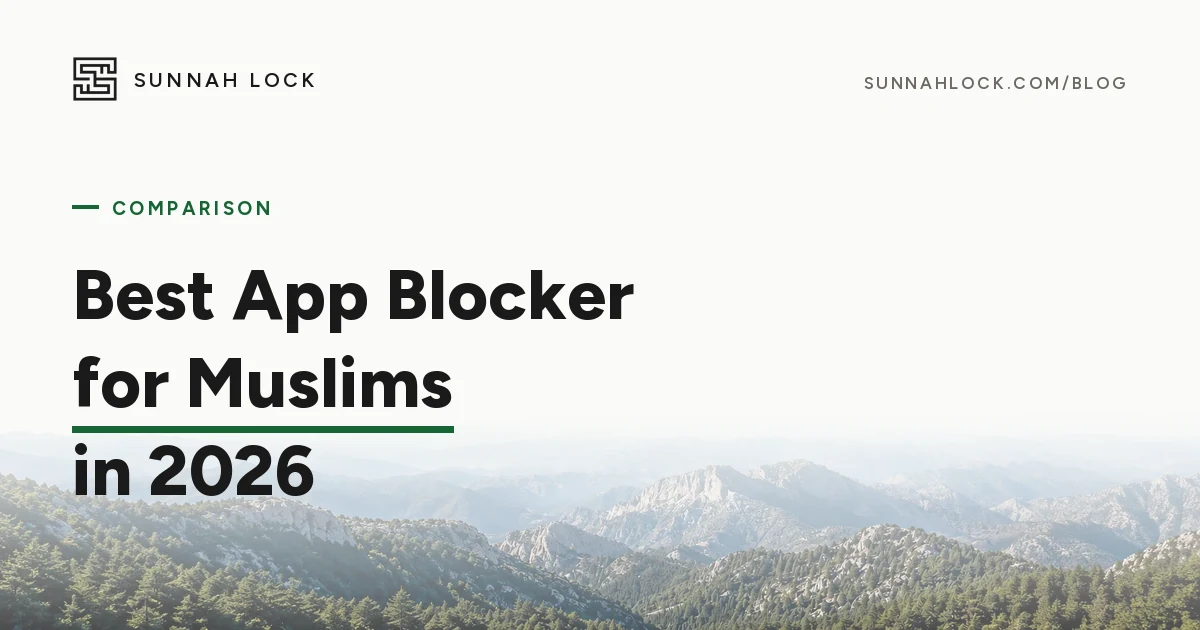 Best App Blocker for Muslims in 2026, a Sunnah Lock comparison, over a misty mountain ridgeline